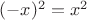 $(-x)^2=x^2$