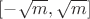 $[-\sqrt m,\sqrt m]$