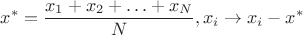 $x^*=\displaystyle\frac{x_1+x_2+\ldots+x_N}{N},x_i\rightarrow x_i-x^*$