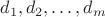 $d_1,d_2,\ldots,d_m$