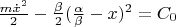 $\frac {m\dot{x}^2} 2-\frac \beta 2 (\frac \alpha \beta-x)^2=C_0$