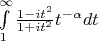 $\int\limits_{1}^{\infty} \frac{1-it^2}{1+it^2} t^{-\alpha} dt$