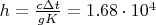 $h=\frac{c\Delta t}{gK}=1.68 \cdot 10^4$