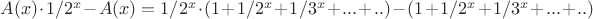 $A(x)\cdot1/2^x - A(x)  = 1/2^x\cdot( 1+1/2^x +1/3^x+...+..) - (1+1/2^x +1/3^x+...+..)$