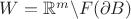 $W=\mathbb{R}^m\backslash F(\partial B)$