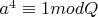 $a^4 \equiv{1modQ}$