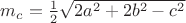 $m_c=\frac12\sqrt{2a^2+2b^2-c^2}$ $m_c=\frac12\sqrt{2a^2+2b^2-c^2}$