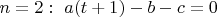 $n=2:\ a(t+1)-b-c=0$