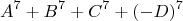 $$A^7+B^7+C^7+(-D)^7$$