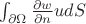 $\int_{\partial\Omega} \frac{\partial w}{\partial n} u dS$