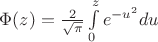 $\Phi (z)=\frac 2{\sqrt {\pi }}\int \limits _0^ze^{-u^2}du$