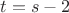 $t=s-2$