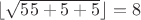 $\lfloor \sqrt{55+5+5}\rfloor = 8$