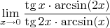 $$\lim_{x\to 0}{\dfrac{{\tg x}\cdot \arcsin(2x)}{{\tg 2x}\cdot \arcsin(x)}$$