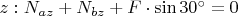 $z: N_{az} + N_{bz} + F\cdot\sin{30^\circ} = 0$