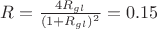 $R = \frac{4R_{gl}}{(1+R_{gl})^2}=0.15$