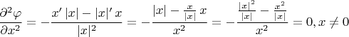 $\dfrac {\partial^2 \varphi} {\partial x^2} = -\dfrac {x' \, |x| - |x|' \, x} {|x|^2} = -\dfrac {|x| - \frac {x} {|x|} \, x } {x^2} = -\dfrac {\frac {|x|^2} {|x|} - \frac {x^2} {|x|} } {x^2} = 0 , x \ne 0 $