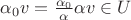 $\alpha_0 v = \frac{\alpha_0}{\alpha}\alpha v\in U$ $\alpha_0 v = \frac{\alpha_0}{\alpha}\alpha v\in U$