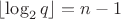 $\left\lfloor\log_2 q\right\rfloor = n - 1$