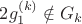 $2g_1^{(k)}\notin G_k$