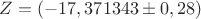$Z=(-17,371343\pm 0,28)$