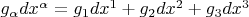 $g_{\alpha}dx^{\alpha} = g_1dx^1 + g_2dx^2 + g_3dx^3$