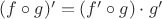 $(f \circ g)' = (f' \circ g)\cdot g'$