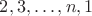 $2, 3, \ldots, n, 1$