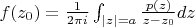 $f(z_0)=\frac 1 {2\pi i}\int_{|z|=a}\frac{p(z)}{z-z_0}dz$