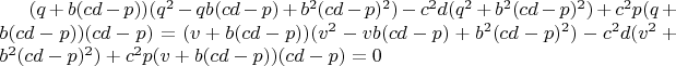 $(q+b(cd-p))(q^2-qb(cd-p)+b^2(cd-p)^2)-c^2d(q^2+b^2(cd-p)^2)+c^2p(q+b(cd-p))(cd-p)=(v+b(cd-p))(v^2-vb(cd-p)+b^2(cd-p)^2)-c^2d(v^2+b^2(cd-p)^2)+c^2p(v+b(cd-p))(cd-p)=0$