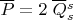$\overline P=2\;\overline Q{}^{s}_{s}$