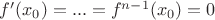 $f'(x_0)=...=f^{n-1}(x_0) = 0$