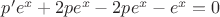 $p'e^x+2pe^x-2pe^x-e^x=0$