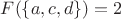 $F(\{a,c,d\})= 2$