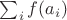 $\sum_i f(a_i)$