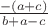 $\frac{-(a+c)}{b+a-c}}$