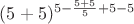 $(5+5)^{5-\frac{5+5}{5} +5 -5}$