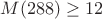 $M(288) \ge 12$