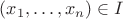 $(x_1, \ldots ,x_n)\in I$