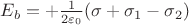 $ E_b = + \frac{1}{2\varepsilon_0} (\sigma + \sigma_1 - \sigma_2) $