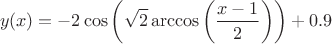 $$y(x)=-2 \cos \left(\sqrt{2} \arccos \left(\frac{x-1}{2}\right)\right)+0.9$$