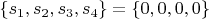$\{s_1, s_2, s_3, s_4\}=\{0, 0, 0, 0\}$
