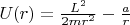 $U_{эф}(r) = \frac{L^2}{2mr^2}-\frac{a}{r}$