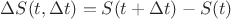 $\Delta S(t,\Delta t)=S(t+\Delta t)-S(t)$