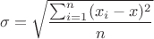 $$\sigma=\sqrt\frac{\sum_{i=1}^n(x_i-x{ср})^2}n$$ $$\sigma=\sqrt\frac{\sum_{i=1}^n(x_i-x{ср})^2}n$$