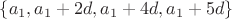$\{a_1,a_1+2d,a_1+4d,a_1+5d\}$