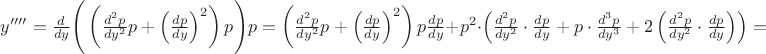 $y''''=\frac{d}{dy}\Bigg(\left(\frac{d^2p}{dy^2}p+\left(\frac{dp}{dy}\right)^2\right)p\Bigg)p=\left(\frac{d^2p}{dy^2}p+\left(\frac{dp}{dy}\right)^2\right) p\frac{dp}{dy}+p^2\cdot \left(\frac{d^2p}{dy^2}\cdot \frac{dp}{dy}+p\cdot \frac{d^3p}{dy^3}+2\left(\frac{d^2p}{dy^2}\cdot \frac{dp}{dy}\right)\right)=$