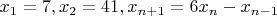$x_1=7,x_2=41,x_{n+1}=6x_n-x_{n-1}$