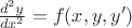 $\frac{d^2y}{dx^2}=f(x,y,y')$