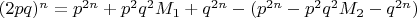 $(2pq)^n = p^{2n} +p^2q^2 M_1 + q^{2n}-(p^{2n} -p^2q^2 M_2 - q^{2n})$